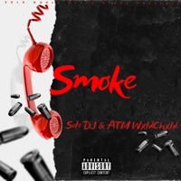 Smoke (feat. ATM WxldChxld) - Single - Solo DJ