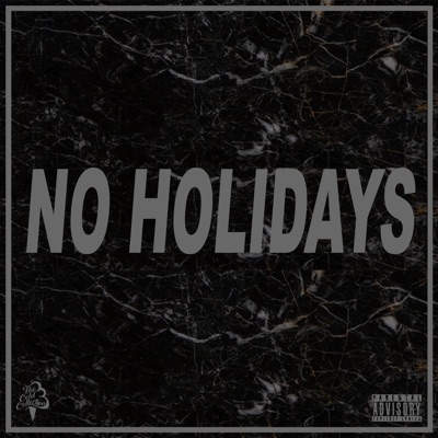 No Holidays (feat. Drolym, Namaste, Ped Paul & Static Res) - Single