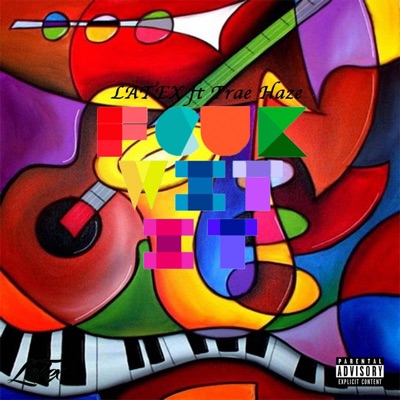 Fuck Wit It (feat. Trae Haze) - Single