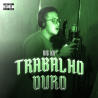 Trabalho Duro - Single - Big Ka