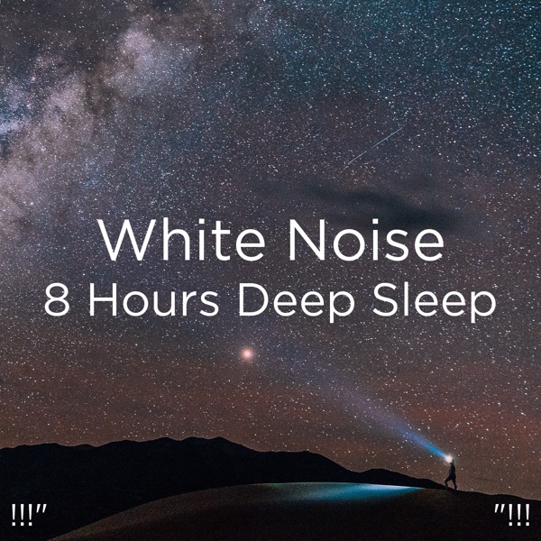 !!!" White Noise 8 Hours Deep Sleep "!!!