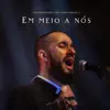 Em Meio a Nós