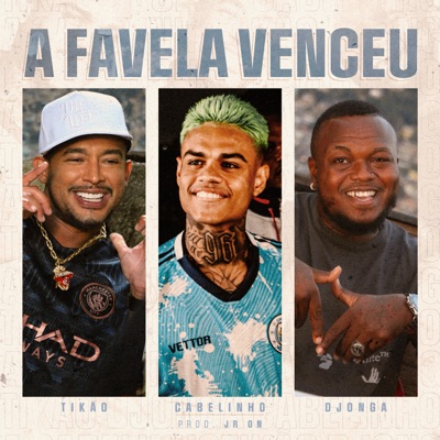 A Favela Venceu (feat. MC Cabelinho & Jr ON) - Single