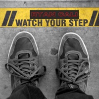 Watch Your Step - Single - Ryan Cali