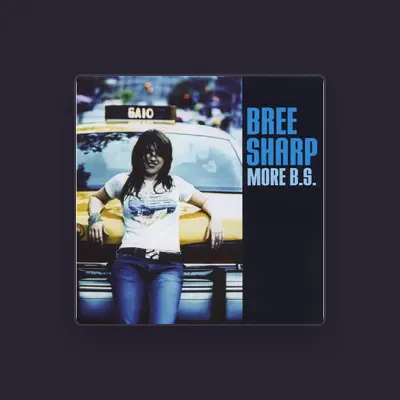 Listen to Bree Sharp, watch music videos, read bio, see tour dates & more!