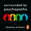 Surrounded by Psychopaths - Thomas Erikson