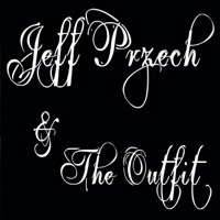 Jeff Przech & the Outfit - Jeff Przech & The Outfit