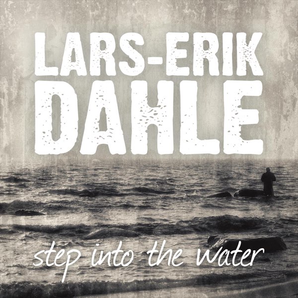 Step Into the Water - Lars-Erik Dahleのアルバム - Apple Music