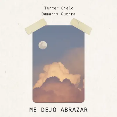 Me Dejó Abrazar (feat. Damaris Guerra) - Single - Tercer Cielo