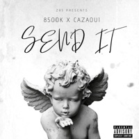 Send It (feat. Cazaoui) - Single - 8500k