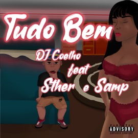 Tudo Bem (feat. Sther & Samp MC) DJ Coelho
