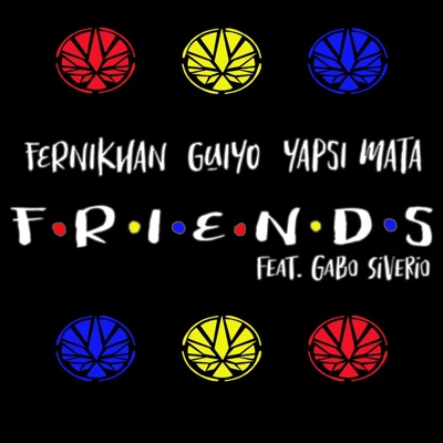 Friends (feat. Gabo Siverio & DJ Cisco) - Single