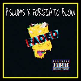 Faded (feat. Forgiato Blow) Pslums