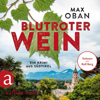 Blutroter Wein - Ein Krimi aus Südtirol (Ungekürzt) - Max Oban