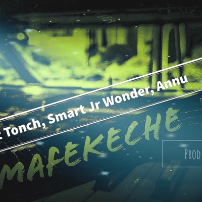 Mafekeche (feat. Smart Jr Wonder & Annu) - Single