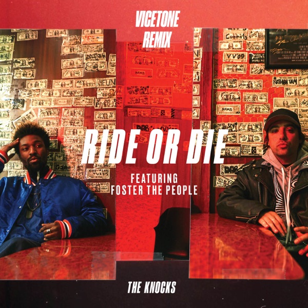 Ride or Die (feat. Foster the People) [Vicetone Remix] - Single - The Knocks