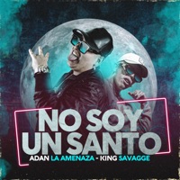 No Soy un Santo (feat. King Savagge) - Single - Adan La Amenaza