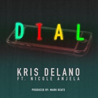 Dial (feat. Nicole Anjela) - Single - Kris Delano
