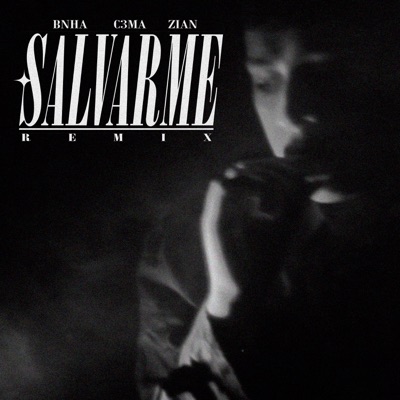 Salvarme (feat. Bnha & XY Zian) [Remix] [Remix] - Single