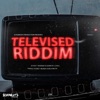 Televised Riddim