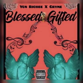 Blessed and Gifted (feat. Gryme) Ycn richee