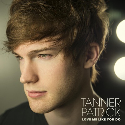 Love Me Like You Do - Tanner Patrick | Shazam