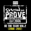 Show and Prove Be the Team, Vol. 2 (2008-2012)