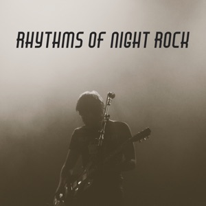 Rhythms of Night Rock (2018 Top American Style, Good Groove, Little Rockin Guitar, Texas Smoky Bar)