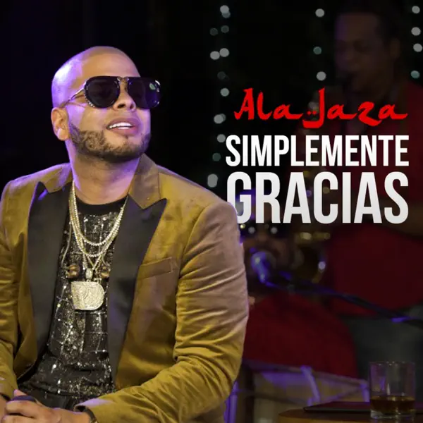 Simplemente Gracias — Ala Jaza