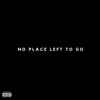 No Place Left To Go - Single