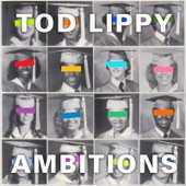 Tod Lippy - Ambitions