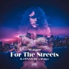 For the Streets (feat. D'chez & FENATURE) - Single