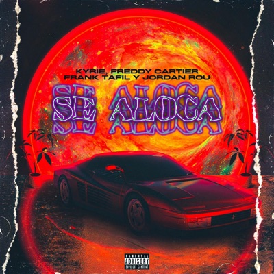 Se Aloca (feat. Kyrie, Freddy Cartier, Frank Tafil & Jordan Rou) - Single