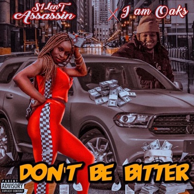 DON'T BE BITTER (feat. IAMOAKS) - Single