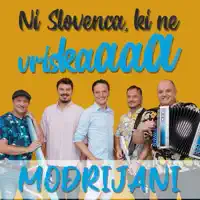 NI SLOVENCA KI NE VRISKA — MODRIJANI