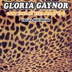 Gloria Gaynor - Can't Take My Eyes Off of You (Radio Edit) - 排舞 音樂