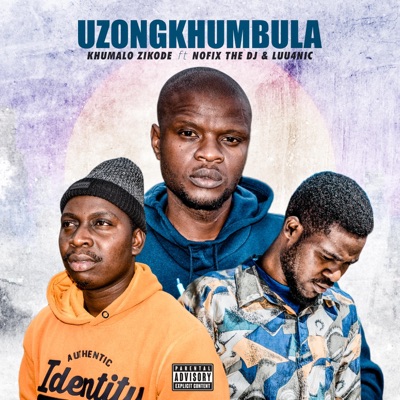 Uzongkhumbula (feat. Nofix the Dj & Luu4nic) - Single