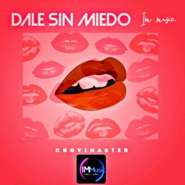 Dale Sin Miedo Chovimaster