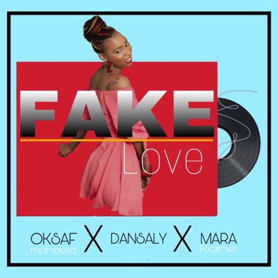 Fake Love (feat. Oksaf & Mara Kane) - Single