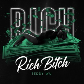 Rich Bitch TEDDY WU