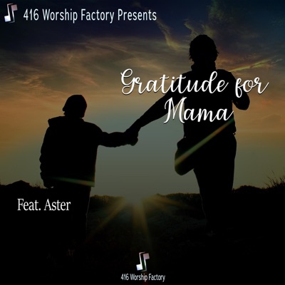 Gratitude for Mama (feat. Aster) - Single