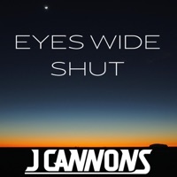 Eyes Wide Shut - Single - J Cannons