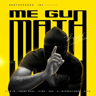 Me Gua Mata (feat. Young Naru, Luima, Alan JR, Culebro Internacional & Bloww) - Single