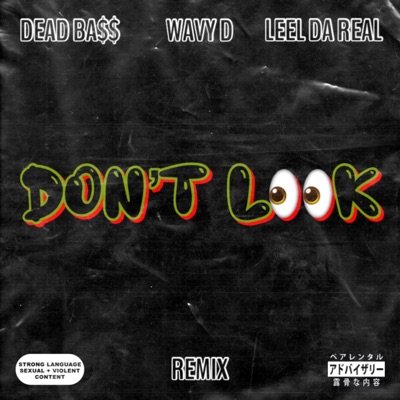 Don't Look (feat. Wavy D & LeelDaReal) [Remix] [Remix] - Single
