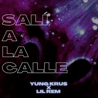 Salí a la Calle - Single - Yung Kru$ & Lil Rem