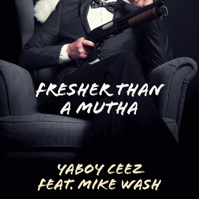 Fresher Than a Mutha (feat. Mike Wash) - Single