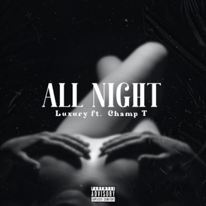 All Night (feat. Champ T)