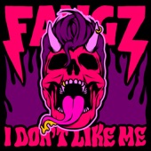 FANGZ - I Don't Like Me