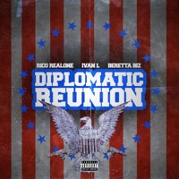 Diplomatic Reunion (feat. Ivan L & Beretta Biz) - Single - Rico Realone