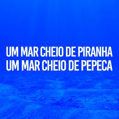 Um mar cheio de piranha - Single